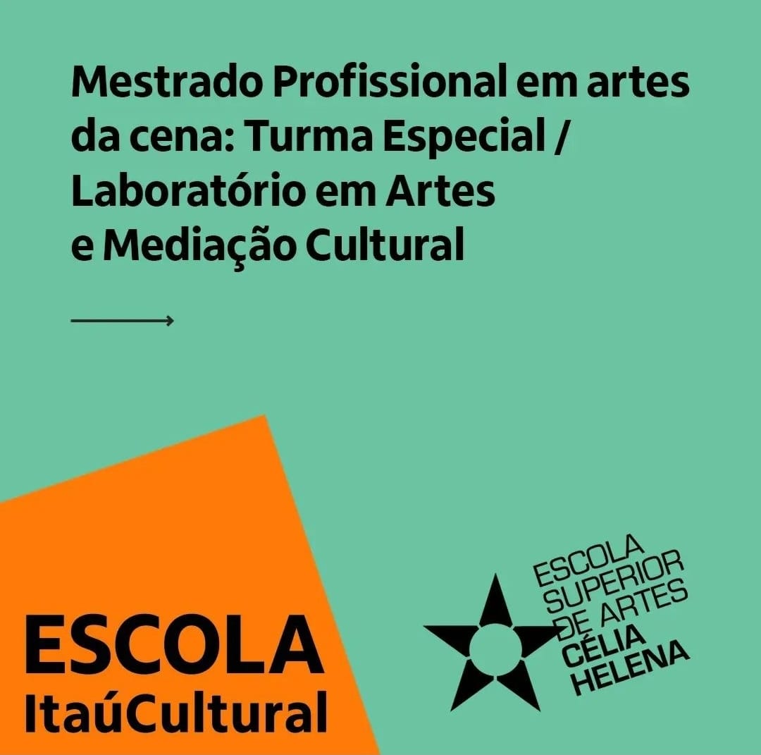 Mestrado profissional em artes da Cena: Turma Especial / Laboratório em artes e Mediação Cultural - Itaú Cultural