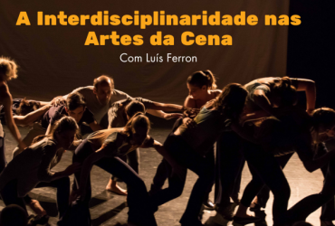 A Interdisciplinaridade nas Artes da Cena
